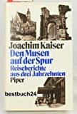 Stock image for Den Musen auf der Spur. Reiseberichte aus drei Jahrzehnten. for sale by Versandantiquariat  Rainer Wlfel