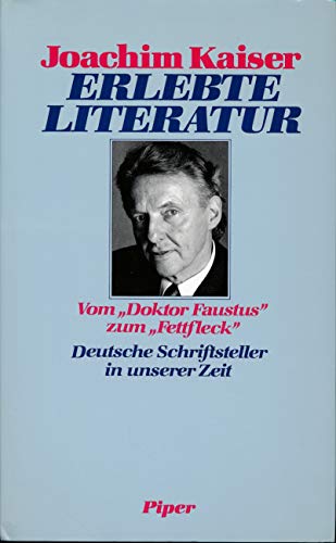 Imagen de archivo de Erlebte Literatur: Vom Doktor Faustus zum Fettfleck : Deutsche Schriftsteller in unserer Zeit (German Edition) a la venta por Project HOME Books