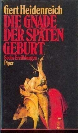 Stock image for Die Gnade der spaten Geburt: Sechs Erzahlungen (German Edition) for sale by Better World Books Ltd