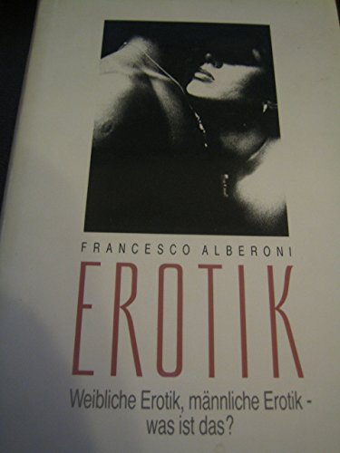Imagen de archivo de Erotik. Weibliche Erotik, mnnliche Erotik - was ist das? a la venta por medimops