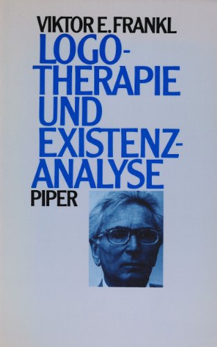 Logotherapie und Existenzanalyse Texte aus fünf Jahrzehnten (Mit einer Einführung von Giselher Guttmann) - Frankl, Viktor E. -