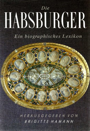 Die Habsburger. Ein biographisches Lexikon