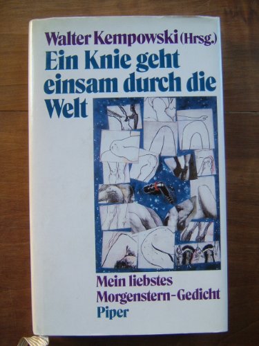 Beispielbild fr Ein Knie geht einsam durch die Welt. Mein liebstes Morgenstern-Gedicht. zum Verkauf von Antiquariat Hans Hammerstein OHG