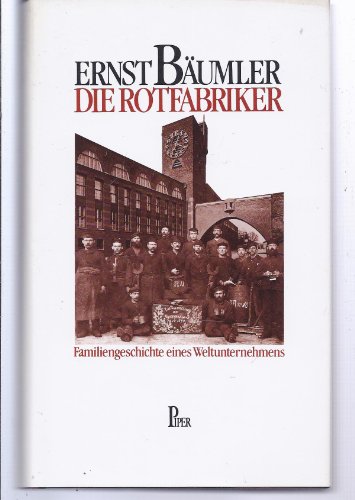 Beispielbild fr Die Rotfabriker. Familiengeschichte eines Weltunternehmens. zum Verkauf von medimops