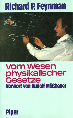 Vom Wesen physikalischer Gesetze. Vorw. zur dt. Ausg. von Rudolf Mössbauer. Aus dem Amerikan. von Siglinde Summerer und Gerda Kurz - Feynman, Richard P.