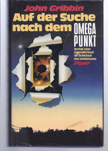 Auf der Suche nach dem Omega-Punkt. Zerfall oder Unendlichkeit als Schicksal des Universums