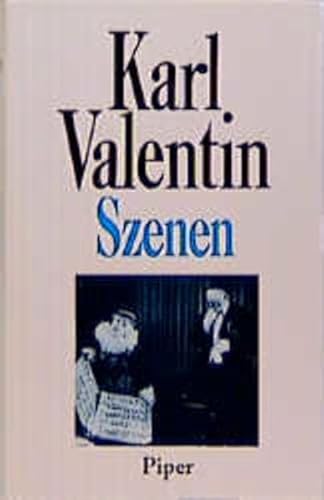 9783492034036: Szenen: Hrsg. auf der Grundlage der Nachlassbestande des Theatermuseums, der Universitat zu Koln, des Stadtarchivs und der Stadtbibliothek Munchen ... Bänden / Karl Valentin) (German Edition)