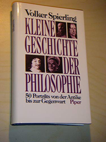 Kleine Geschichte Der Philosophie. 50 Porträts Von Der Antike Bis Zur Gegenwart.