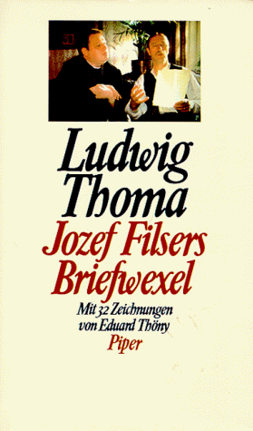 Jozef Filsers Briefwexel. Mit 32 Zeichnungen von Eduard Thöny. Textrevision und Nachwort von Helg...