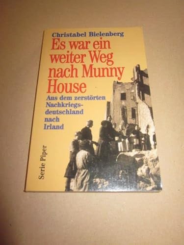 9783492034890: Es war ein weiter Weg nach Munny House. Aus dem zerstrten Nachkriegsdeutschland nach Irland