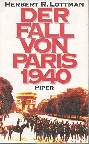 Der Fall von Paris 1940 Herbert R. Lottman. Aus dem Engl. von Bernd Rullkötter - Lottman, Herbert R.