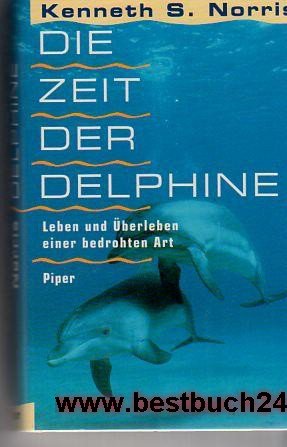 Beispielbild fr die zeit der delphine: leben und berleben einer bedrohten art. zum Verkauf von alt-saarbrcker antiquariat g.w.melling