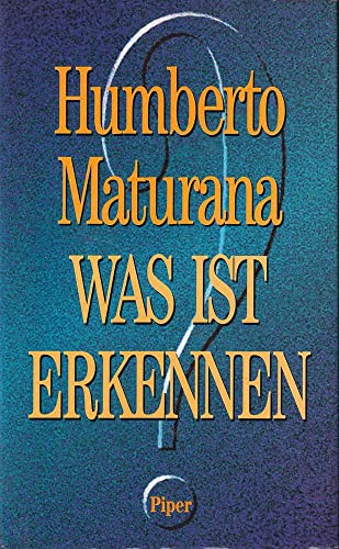 Was ist Erkennen? - Humberto R. Maturana