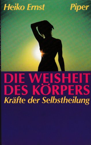 Imagen de archivo de Die Weisheit des Krpers. Krfte der Selbstheilung a la venta por medimops