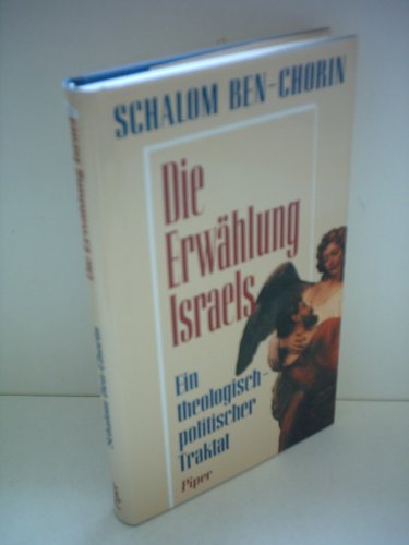 Die ErwaÌˆhlung Israels: Ein theologisch-politischer Traktat (German Edition) (9783492036306) by Schalom Ben-Chorin