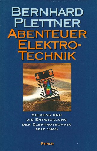 Stock image for Abenteuer Elektrotechnik. Siemens und die Entwicklung der Elektrotechnik seit 1945. for sale by Bojara & Bojara-Kellinghaus OHG