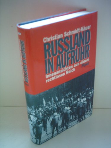 Beispielbild fr Russland im Aufruhr. Innenansichten aus einem rechtlosen Reich zum Verkauf von Bernhard Kiewel Rare Books