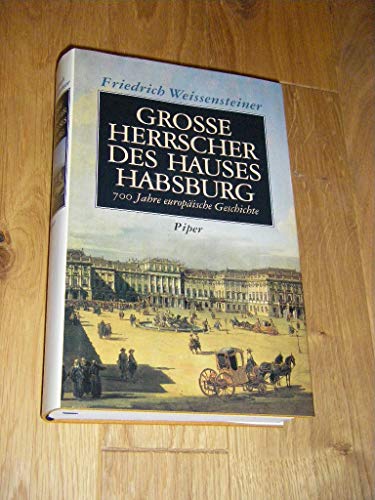Imagen de archivo de Groe Herrscher des Hauses Habsburg. 700 Jahre europische Geschichte a la venta por medimops