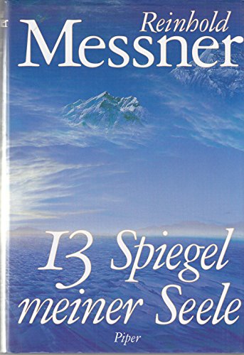 13 Spiegel Meiner Seele (9783492037440) by Reinhold Messner