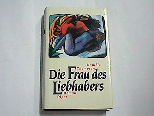 Die Frau des Liebhabers. Roman. Aus dem Französischen von Irene Kuhn und Ralf Stamm. Originaltite...