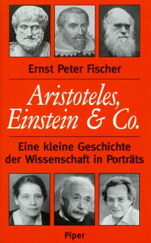 Beispielbild für Aristoteles, Einstein und Co. Eine kleine Geschichte der Wissenschaft in Porträts zum Verkauf von medimops