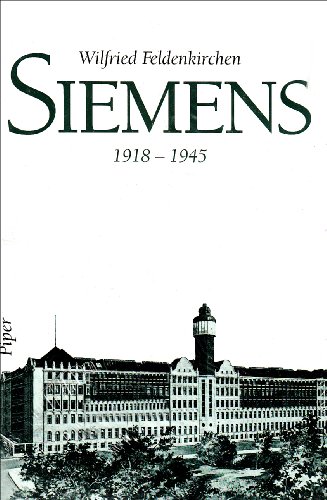 Siemens : 1918 - 1945. - Feldenkirchen, Wilfried