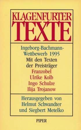 Klagenfurter Texte. Ingeborg - Bachmann- Wettbewerb 1995 - Helmut Schwandter