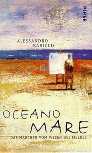 Oceano mare : das Märchen vom Wesen des Meeres. Alessandro Baricco. Aus dem Ital. von Erika Cristiani - Baricco, Alessandro (Verfasser)