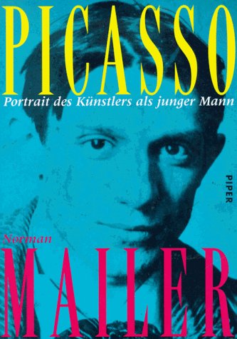 Picasso - Portrait des Künstlers als junger Mann - Eine interpretierte Biographie - Norman Maller