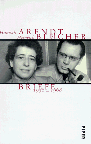 Briefe 1936 - 1968. Hannah Arendt/Heinrich Blücher. Hrsg. und mit einer Einf. von Lotte Köhler