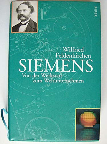 Siemens. Von der Werkstatt zum Weltunternehmen.