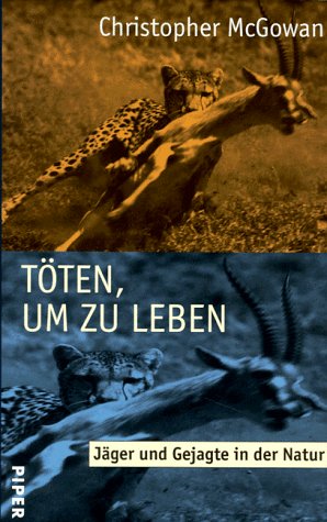Stock image for Tten, um zu leben. Jger und Gejagte in der Natur for sale by medimops