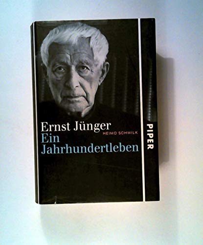 Ernst Jünger. Ein Jahrhundertleben. Die Biografie. - Schwilk, Heimo