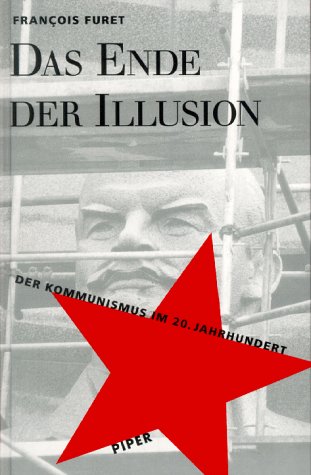 Beispielbild fr Das Ende der Illusion: Der Kommunismus im 20. Jahrhundert zum Verkauf von medimops