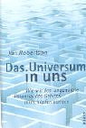 Das Universum in uns. Wie wir das ungenutzte Potential des Gehirns ausschöpfen können.