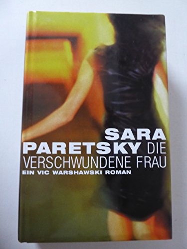 9783492040921: Die verschwundene Frau: Ein Vic Warshawski Roman