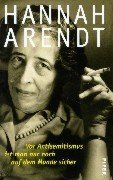 Vor Antisemitismus ist man nur noch auf dem Monde sicher. Beiträge für die deutsch-jüdische Emigrantenzeitung >>Aufbau<<1941-1945. Herausgegeben von Marie Luise Knott. - Arendt, Hannah.