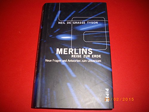 9783492041027: Merlins Reise zur Erde. Neue Fragen und Antworten zum Universum.