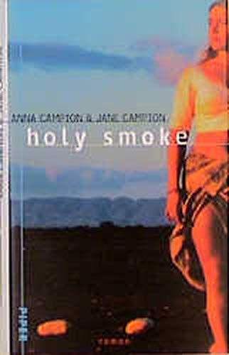 Beispielbild fr Holy smoke : Roman. Anna Campion & Jane Campion. Aus dem Engl. von Silvia Morawetz zum Verkauf von Preiswerterlesen1 Buchhaus Hesse