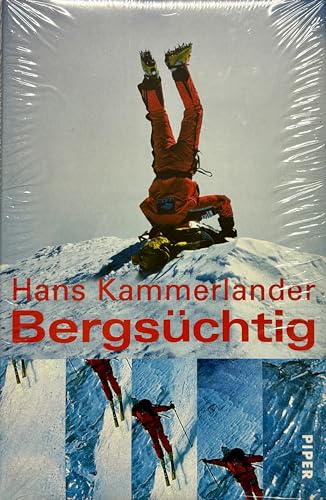 Bergsüchtig. - Kammerlander, Hans und Walther Lücker