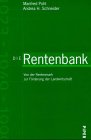 Die Rentenbank: Von der Rentenmark zur Förderung der Landwirtschaft. - Pohl, Manfred und Andrea H. Schneider