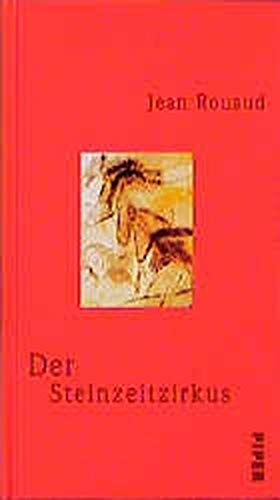Der Steinzeitzirkus. (9783492041447) by Rouaud, Jean