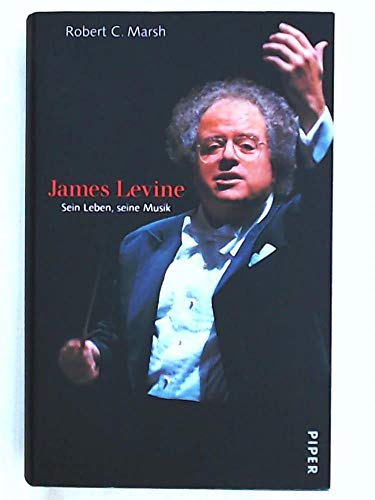 James Levine. Sein Leben, seine Musik. - signiert