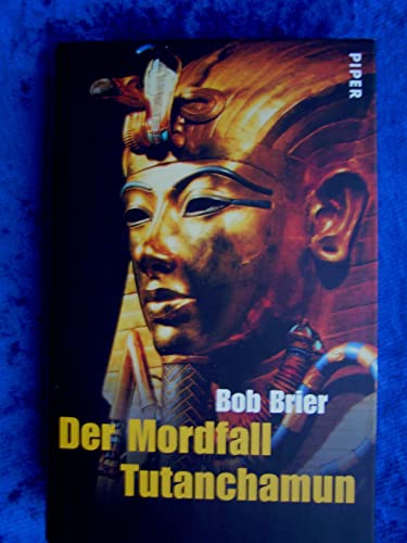 9783492041591: Der Mordfall Tutanchamun. Eine wahre Geschichte.