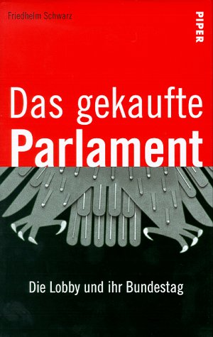 Beispielbild fr Das gekaufte Parlament. Die Lobby und ihr Bundestag zum Verkauf von medimops