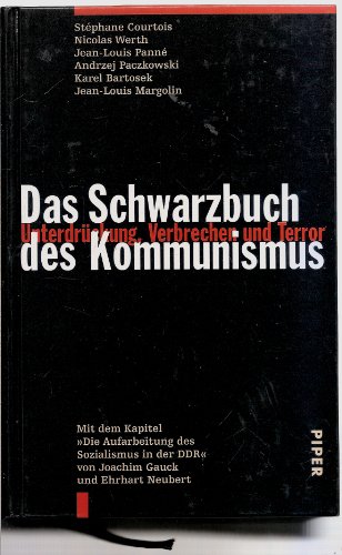 Beispielbild fr Das Schwarzbuch des Kommunismus: Unterdrckung, Verbrechen und Terror. Mit dem Kapitel 'Die Aufarbeitung des Sozialismus in der DDR' von Joachim Gauck und Ehrhart Neubert zum Verkauf von medimops