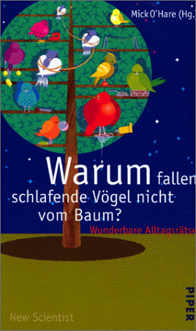 Stock image for Warum fallen schlafende Vgel nicht vom Baum? Wunderbare Alltagsrtsel. for sale by Klaus Kuhn Antiquariat Leseflgel