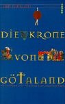 Die Krone von Götaland: Ein Roman aus der Zeit der Kreuzfahrer Ein Roman aus der Zeit der Kreuzfahrer - Guillou, Jan und Holger Wolandt