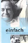 Es ist so einfach: Vom Vergnügen, Dinge zu entdecken - Feynman, Richard P.