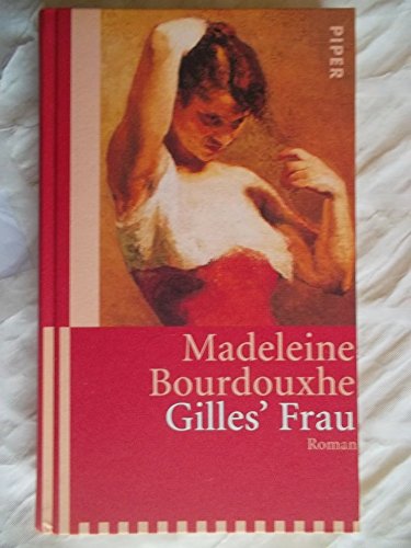 Imagen de archivo de Gilles' Frau: Roman1. September 2000 von Madeleine Bourdouxhe a la venta por Nietzsche-Buchhandlung OHG